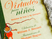 libro virtudes para niños William Bennett Michael Hague FotoReseña