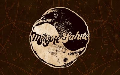 The Magpie Salute - A falta de Cuervos, buenas son Urracas