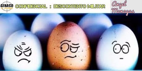 CONFIDENCIAL: DESCONTENTO MILITAR