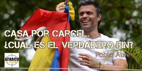 CASA POR CÁRCEL ¿CUÁL ES EL VERDADERO FIN?