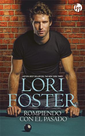 Rompiendo con el pasado - Lori Foster (Book Reviews)