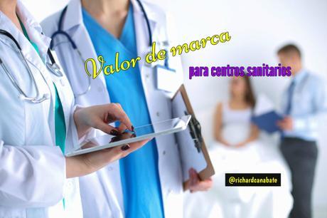 Valor de marca para centros sanitarios.