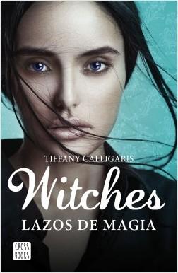Witches. Lazos de magia (Tiffany Calligaris)