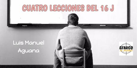 CUATRO LECCIONES DEL 16 J