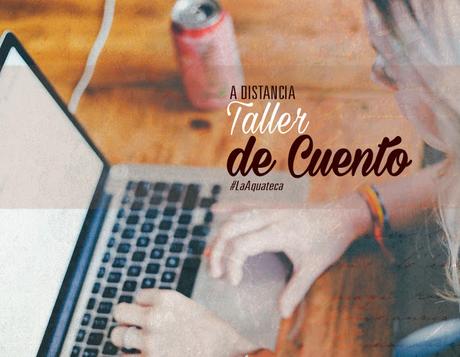 Taller | Escribir Cuentos a Distancia