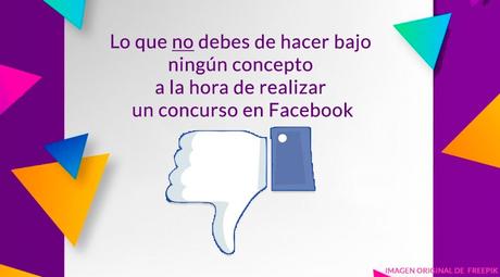 Qué no debes de hacer en los concursos de Facebook