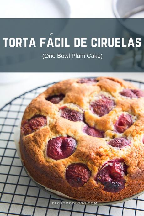 Torta de ciruelas (la más fácil del mundo) en un solo recipiente