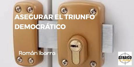 ASEGURAR EL TRIUNFO DEMOCRÁTICO