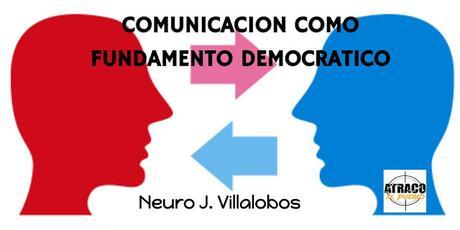 COMUNICACIÓN COMO FUNDAMENTO DEMOCRÁTICO
