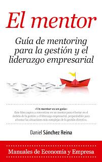 EL MENTOR; Guía de mentoring para la gestión y el liderazgo empresarial