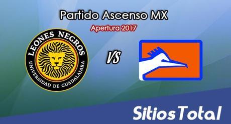 Leones Negros vs Correcaminos en Vivo – Online, Por TV, Radio en Linea, MxM – Apertura 2017 – Ascenso MX