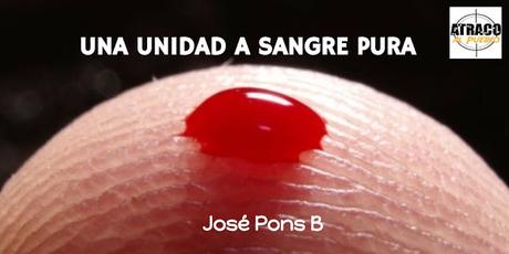 UNA UNIDAD A SANGRE PURA