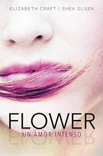 Reseña | Flower. Un amor intenso. Elisabeth Craft. Shea Olsen