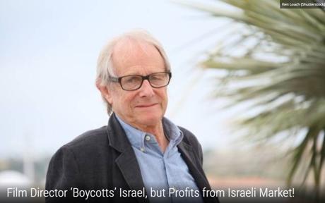 Ken Loach, el hipócrita pro BDS que se lucra en Israel.