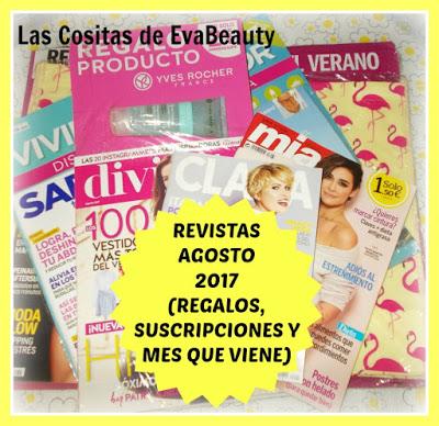Revistas Agosto 2017 (Regalos, Suscripciones y mes que viene)