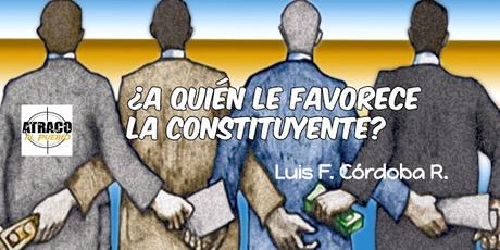 ¿A QUIÉN LE FAVORECE LA CONSTITUYENTE?