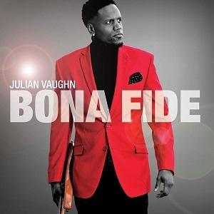 Julian Vaughn Bona Fide