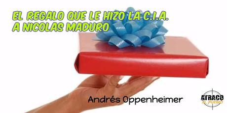 EL REGALO QUE LE HIZO LA CIA A NICOLÁS MADURO