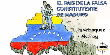 EL PAÍS DE LA FALSA CONSTITUYENTE DE MADURO