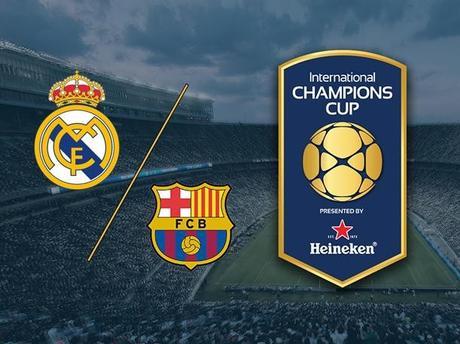 Real Madrid vs Barcelona en Vivo – International Champions Cup – Sábado 29 de Julio del 2017