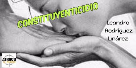 CONSTITUYENTICIDIO
