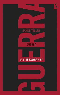 Reseña: Guerra: ¿y si te pasara a ti? de Janne Teller