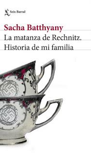 La matanza de Rechnitz: Historia de mi familia, de Sacha Batthyany