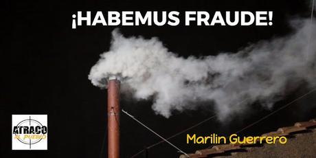 ¡HABEMUS FRAUDE!