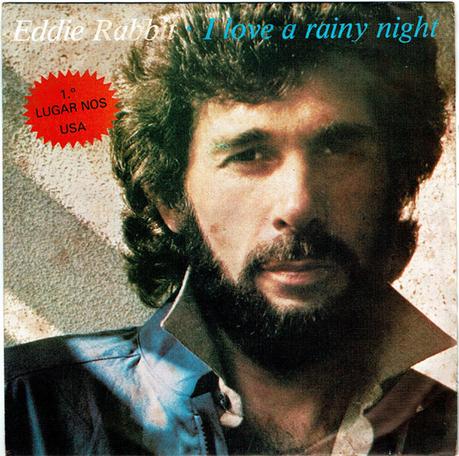 I Love a Rainy Night. Eddie Rabbitt, Even Stevens y David Malloy, 1980