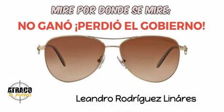 NO GANÓ ¡PERDIÓ EL GOBIERNO!