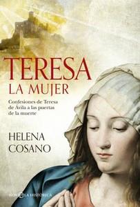 “Teresa. La mujer”, de Helena Cosano