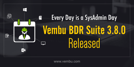 Every Day is a SysAdmin Day Vembu Backup
