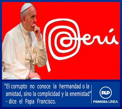 Atención Cañete región Lima: CORRUPTO PUEDE ACEPTAR CRÍTICA, DESCALIFICA QUIEN HACE, AFIRMA EL”PAPA FRANCISCO