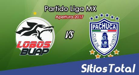 Lobos BUAP vs Pachuca en Vivo – Liga MX – Sábado 5 de Agosto del 2017