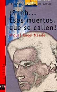 ¡Shhh... Esos muertos, que se callen! - Miguel Ángel Mendo