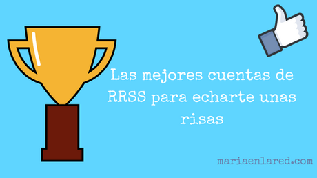 Las mejores cuentas para echarte unas risas | Maria en la red