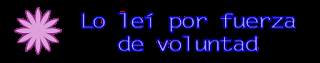 http://escriboleeo.blogspot.com.es/search/label/lo%20le%C3%AD%20por%20fuerza%20de%20voluntad