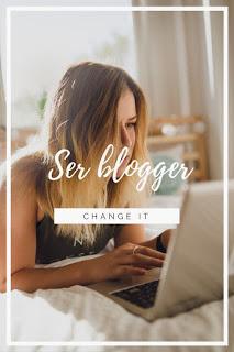 Ser blogger, bloguera o como sea que te digan por ahí