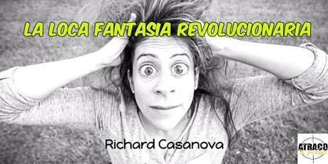 LA LOCA FANTASÍA REVOLUCIONARIA
