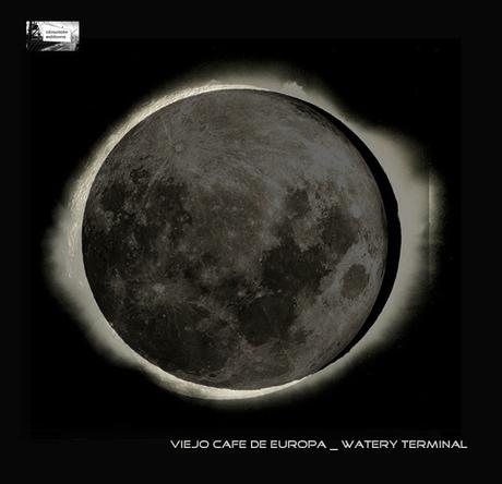 VIEJO CAFÉ DE EUROPA - WATERY TERMINAL REMIXES