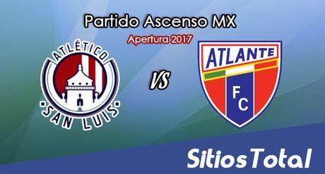 Atletico San Luis vs Atlante en Vivo – Online, Por TV, Radio en Linea, MxM – Apertura 2017 – Ascenso MX