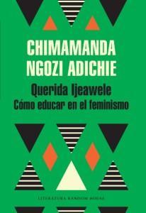 Querida Ijeawele. Cómo educar en el feminismo