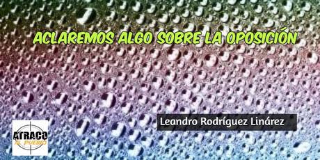 ACLAREMOS ALGO SOBRE LA OPOSICIÓN