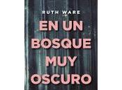 bosque oscuro. Ruth Ware