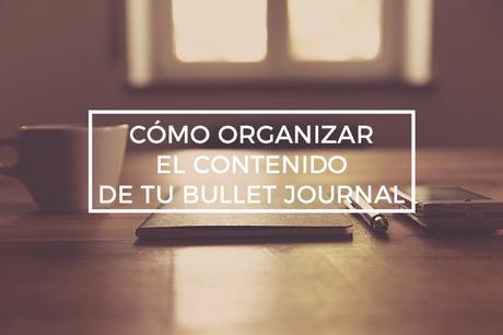 Organiza y encuentra todo el contenido de tu Bullet Journal Organiza y encuentra todo el contenido de tu bullet journal con Indxd