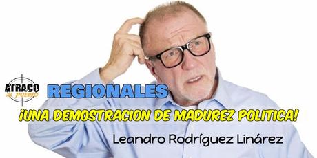 REGIONALES ¡UNA DEMOSTRACIÓN DE MADUREZ POLÍTICA!