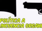 política delincuencia organizada