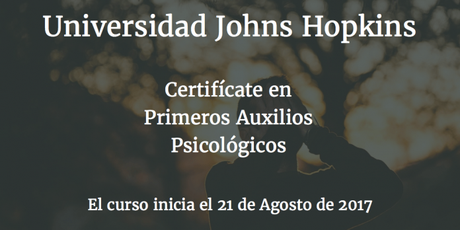 Curso online de la Universidad Jonhs Hopkins en Primeros Auxilios Psicológicos