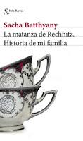 La matanza de Rechnitz. Sacha Batthyany