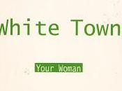 White town your woman